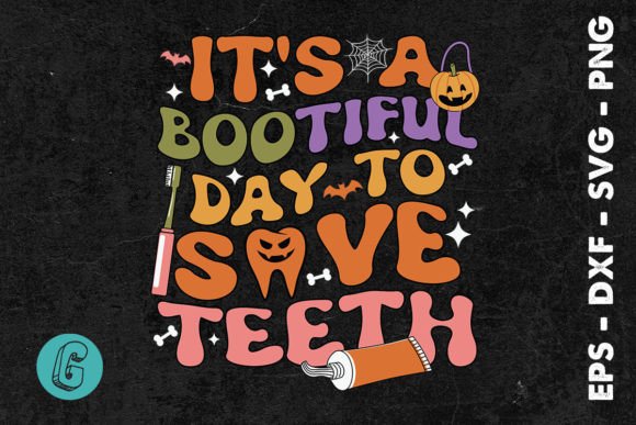 Bootiful Day Save Teeth SVG