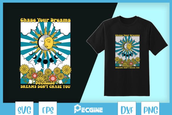 Chase Dreams Don’t Chase You SVG